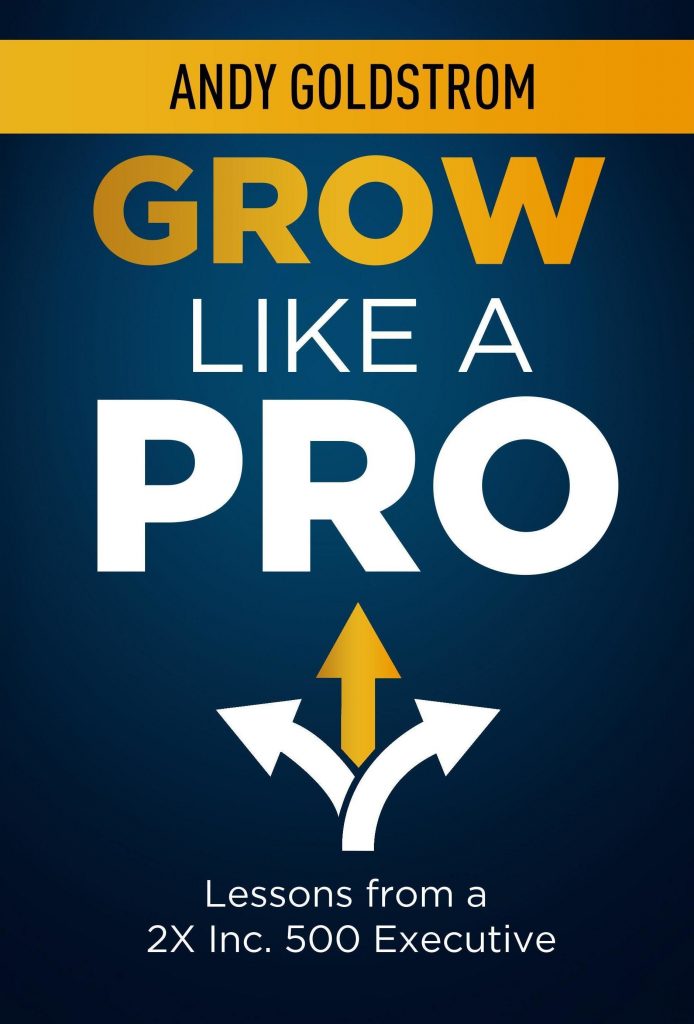 Grow Like A Pro By Andy Goldstrom